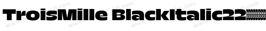 TroisMille BlackItalic22字体转换